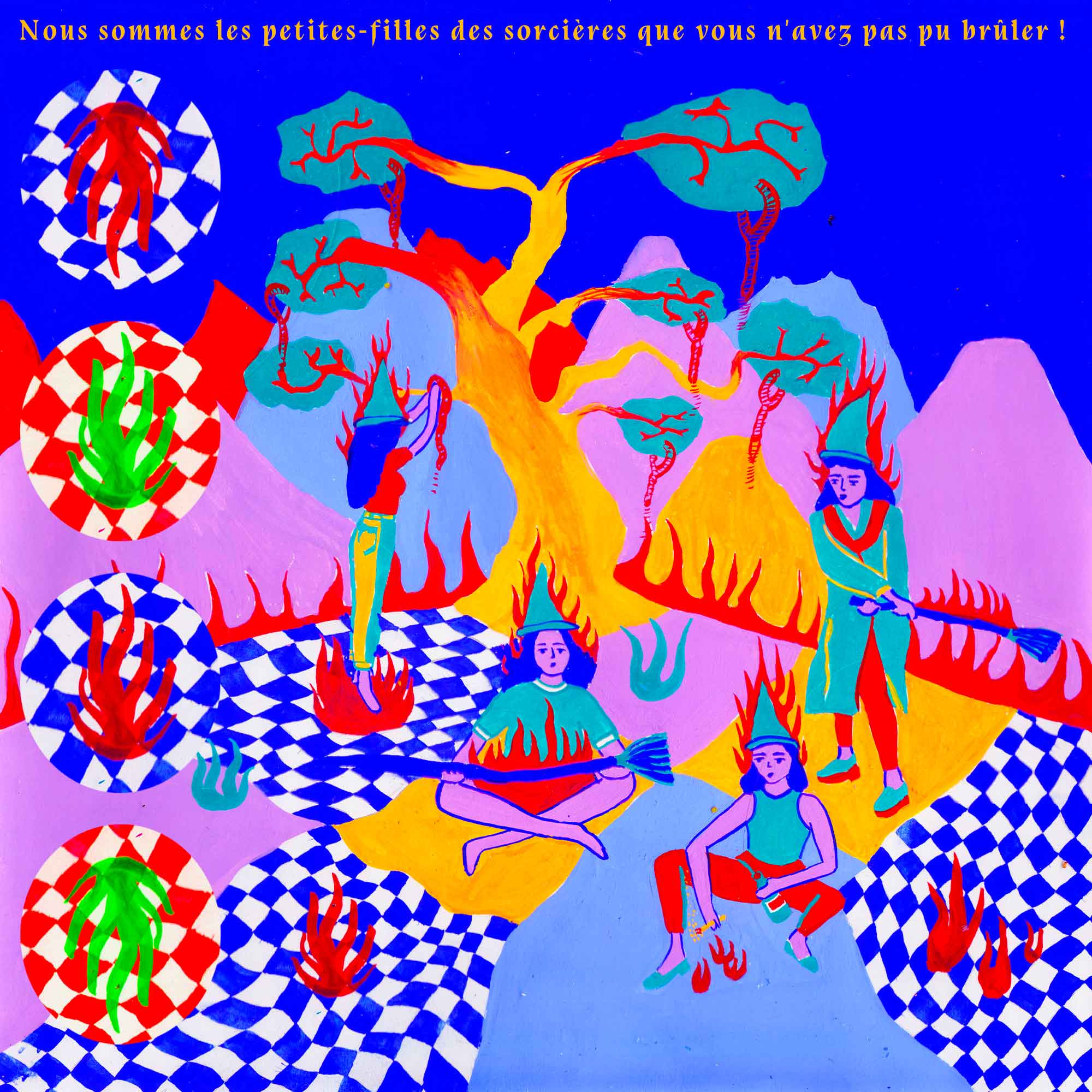 Nous sommes les petites filles des sorcières que vous n'avez pas pu brûler, peinture à la gouache, 30 x 30 cm
